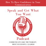Speak And Get What You Want